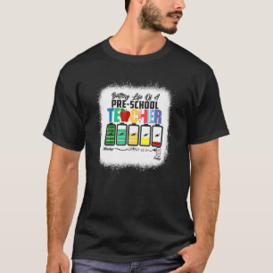Battery Life Of A Pre K Preschool Teacher 1st Day T-Shirt