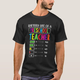 Battery Life of a Preschool School Teacher - Schoo T-Shirt
