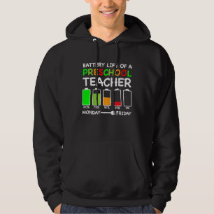 Battery Life Of A Preschool Teacher Pre K Teachin Hoodie