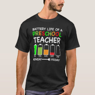 Battery Life Of A Preschool Teacher Pre K Teaching T-Shirt