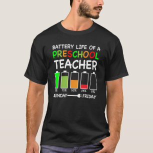Battery Life Of A Preschool Teacher Pre K Teaching T-Shirt
