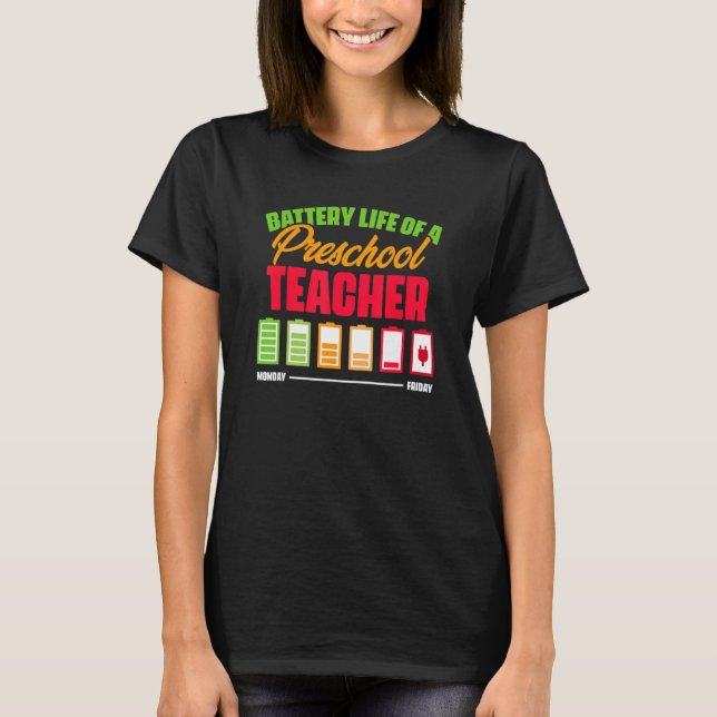 Battery Life of a Preschool teacher T-Shirt (Front)
