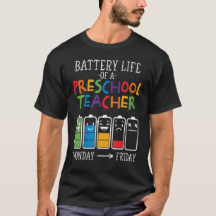 Battery Life of a Preschool teacher T-Shirt