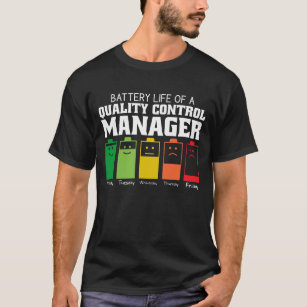 Battery Life Of A Quality Control Manager T-Shirt
