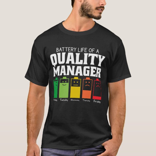 Battery Life Of A Quality Manager T-Shirt (Front)