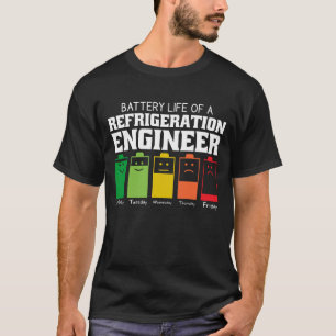 Battery Life Of A Refrigeration Engineer T-Shirt