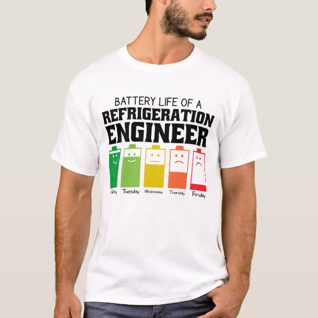 Battery Life Of A Refrigeration Engineer T-Shirt (Front)