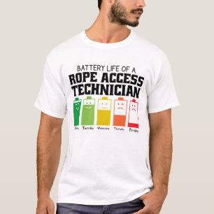 Battery Life Of A Rope Access Technician T-Shirt