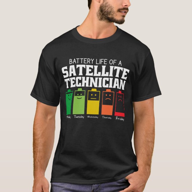 Battery Life Of A Satellite Technician T-Shirt (Front)