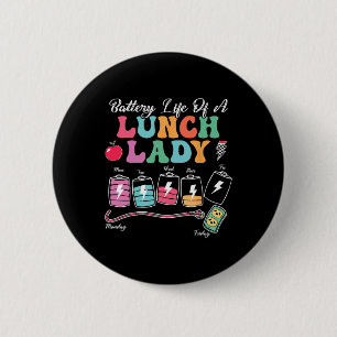 Battery Life Of A School Lunch Lady Back To School 6 Cm Round Badge