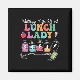 Battery Life Of A School Lunch Lady Back To School Magnet