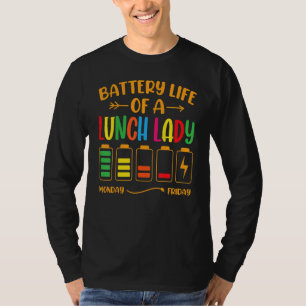 Battery Life Of A School Lunch Lady Back to School T-Shirt