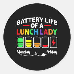 Battery Life Of A School Lunch Lady Cafeteria Work Classic Round Sticker