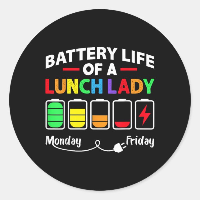 Battery Life Of A School Lunch Lady Cafeteria Work Classic Round Sticker (Front)