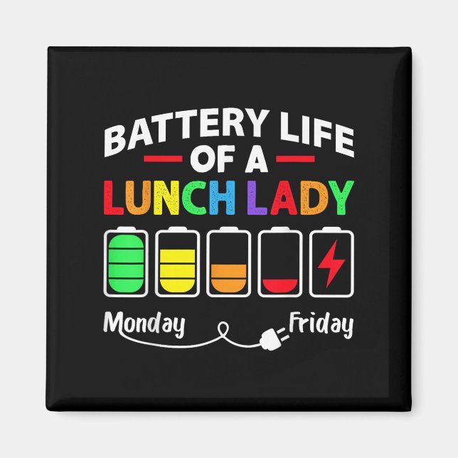 Battery Life Of A School Lunch Lady Cafeteria Work Magnet (Front)