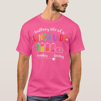 Battery Life Of A School Lunch Lady School Cafeter T-Shirt