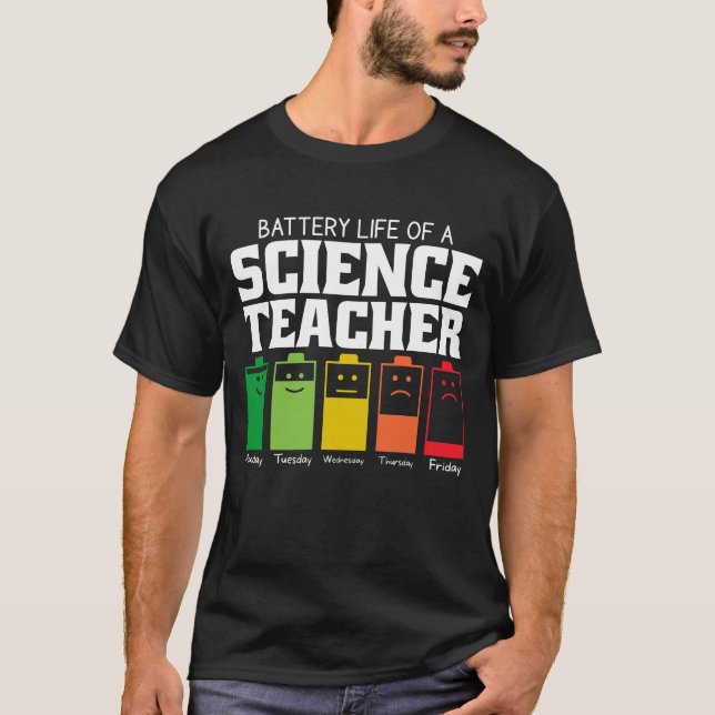 Battery Life Of A Science Teacher T-Shirt (Front)