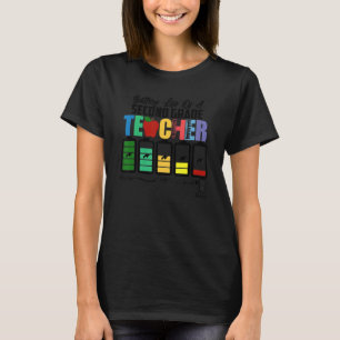 Battery Life Of A Second Grade Teacher First Day O T-Shirt