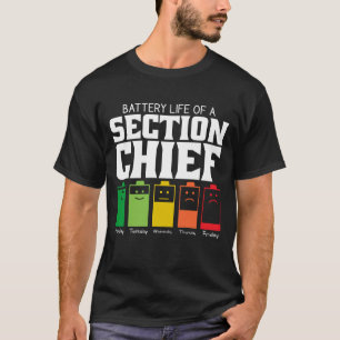 Battery Life Of A Section Chief  T-Shirt