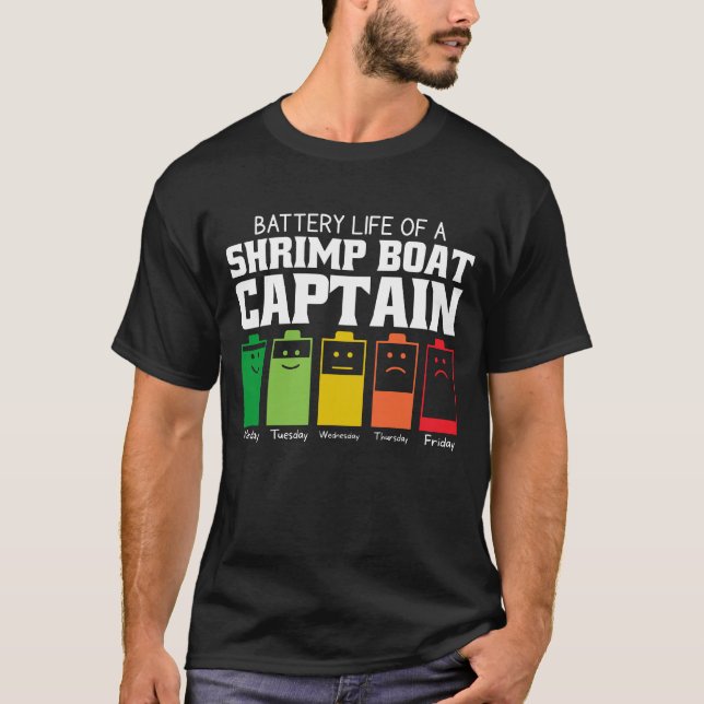 Battery Life Of A Shrimp Boat Captain T-Shirt (Front)