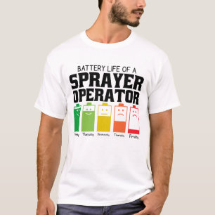 Battery Life Of A Sprayer Operator T-Shirt