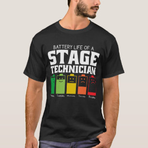 Battery Life Of A Stage Technician T-Shirt