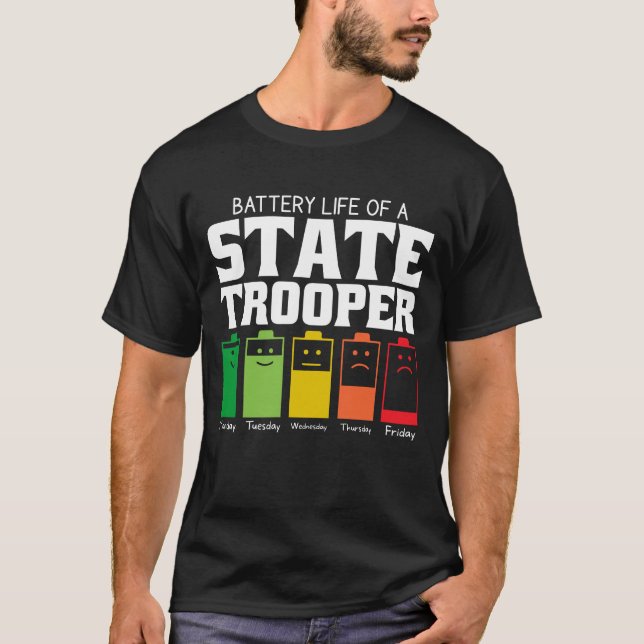 Battery Life Of A State Trooper T-Shirt (Front)