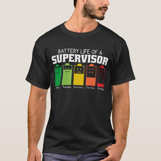 Battery Life Of A Supervisor T-Shirt (Front)