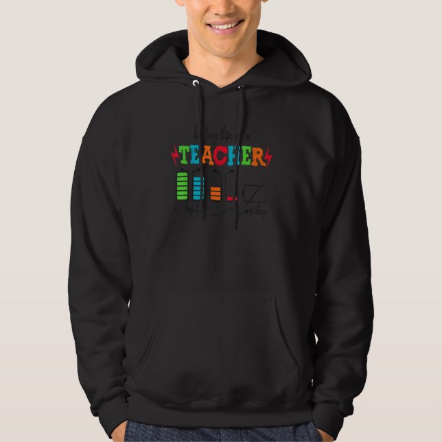 Battery Life Of A Teacher From Monday To Friday Sc Hoodie (Front)