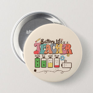 Battery Life of a Teacher – Relatable Educator 7.5 Cm Round Badge