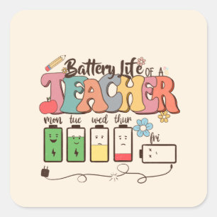 Battery Life of a Teacher – Relatable Educator Square Sticker