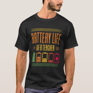 Battery Life Of A Teacher T-Shirt