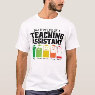 Battery Life Of A Teaching Assistant T-Shirt