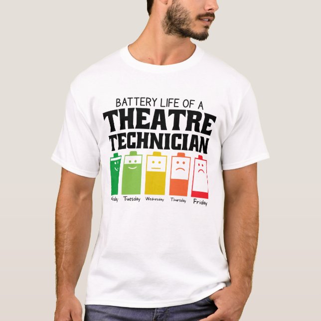 Battery Life Of A Theatre Technician T-Shirt (Front)