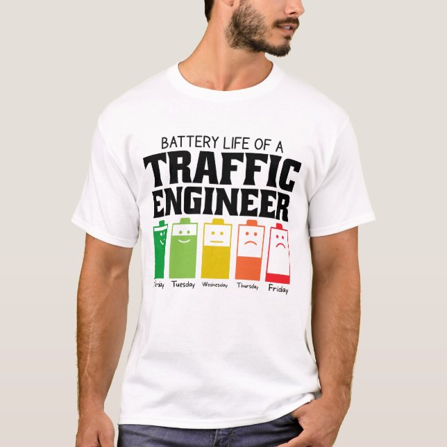 Battery Life Of A Traffic Engineer T-Shirt (Front)