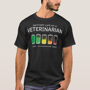 Battery Life of a Veterinarian Friends Vet Tech Bu T-Shirt