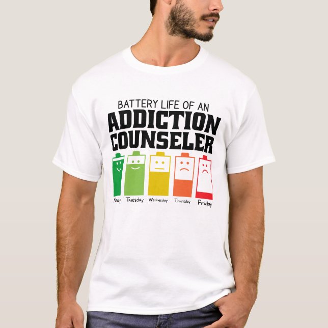 Battery Life Of An Addiction Counseler T-Shirt (Front)