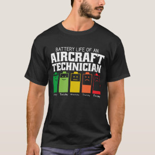 Battery Life Of An Aircraft Technician T-Shirt