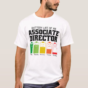 Battery Life Of An Associate Director T-Shirt