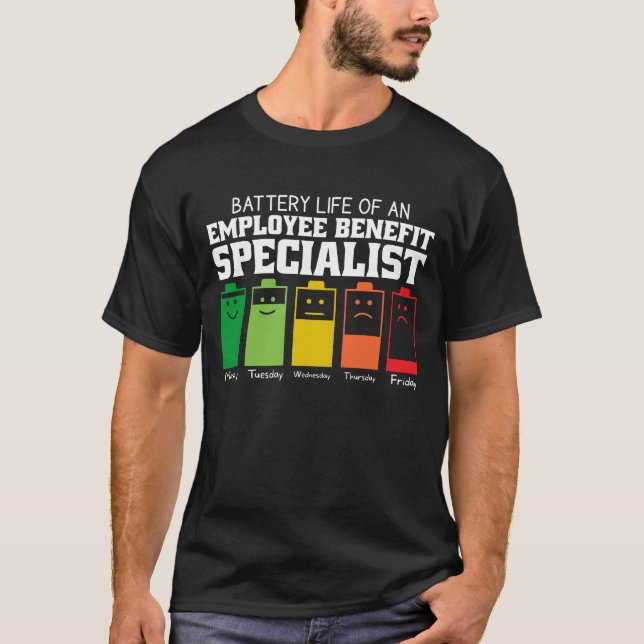 Battery Life Of An Employee Benefit Specialist T-Shirt (Front)