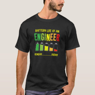Battery Life Of An Engineer  Engineering Week T-Shirt