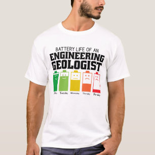Battery Life Of An Engineering Geologist T-Shirt