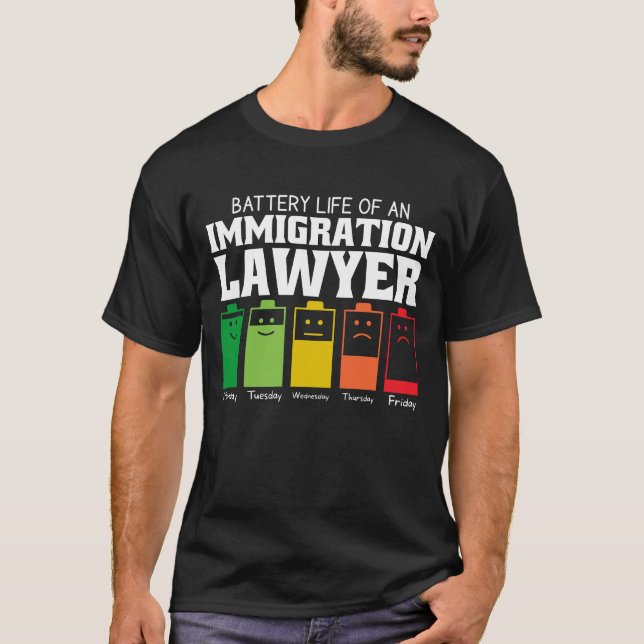 Battery Life Of An Immigration Lawyer T-Shirt (Front)