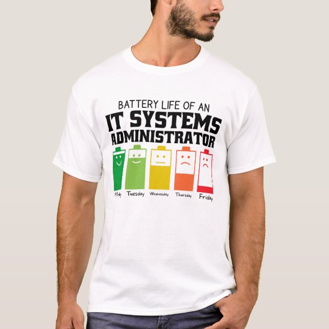 Battery Life Of An IT Systems Administrator T-Shirt (Front)