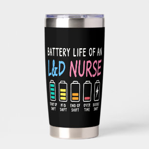 Battery life of an L&D nurse humor chart Insulated Tumbler