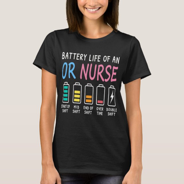 Battery life of an OR nurse humor chart T-Shirt (Front)