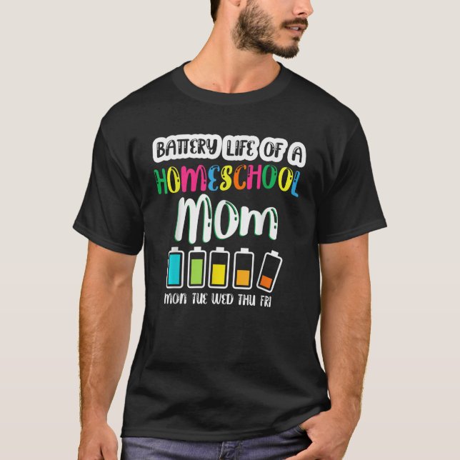 Battery Life of Homeschool Mum Funny Back to Schoo T-Shirt (Front)