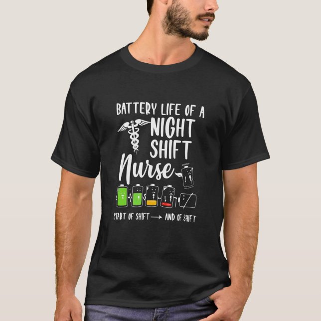 Battery Life Of Night Shift Nurse Life Nursing Hea T-Shirt (Front)