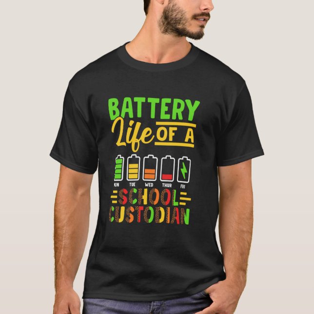 Battery Life Of School Custodian Cleaning Janitor T-Shirt (Front)