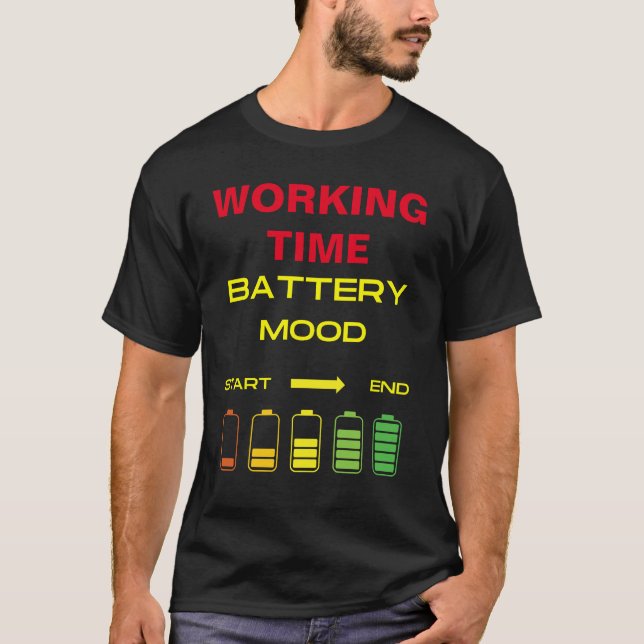 Battery Mood Working Time T-Shirt (Front)